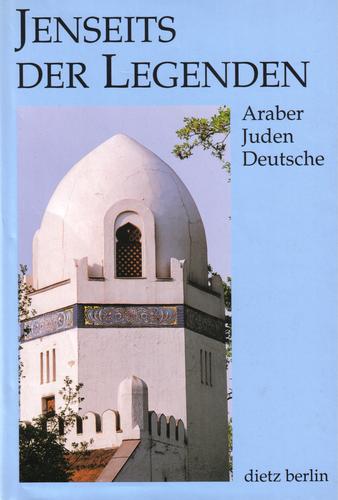 Jenseits der Legenden: Araber, Juden, Deutsche (German Edition) by Wolfgang G. Schwanitz cover