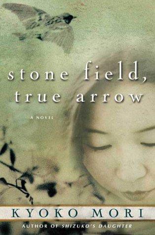 Stone Field, True Arrow by Kyoko Mori cover