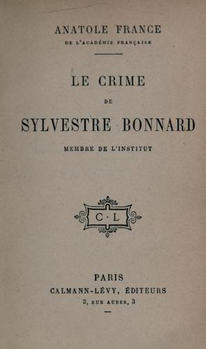 Le crime de Sylvestre Bonnard, membre de l'Institut by Anatole France cover