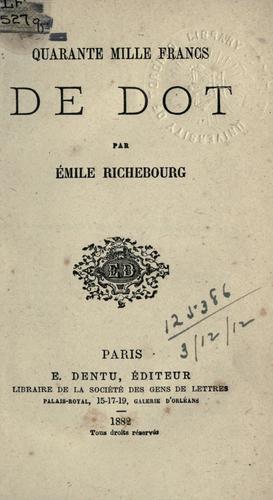 Quarante mille francs de dot by Émile Richebourg cover