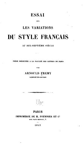 Essai sur les variations du style français au dix-septième siècle by Arnould Frémy cover