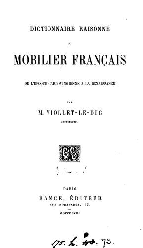 Dictionnaire raisonné du mobilier français de l'époque carlovingienne à la renaissance by Eugène-Emmanuel Viollet-le-Duc cover
