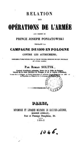 Relation des opérations de l'armée aux ordres du prince Joseph Poniatowski pendant la campagne de 1809 en Pologne contre les Autrichiens by Roman Sołtyk cover