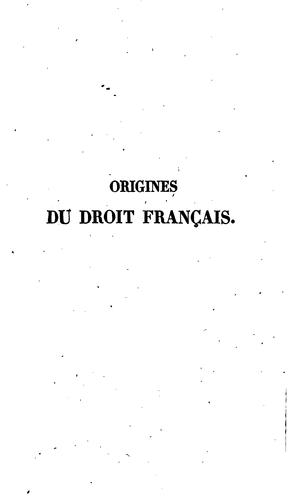 Origines du droit français cherchées dans les symboles et formules du droit universel .. by Jules Michelet cover