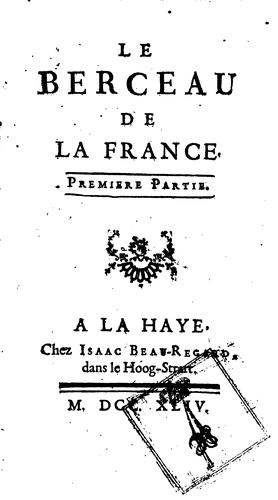 Le berceau de la France .. by Claude Godard d'Aucour cover