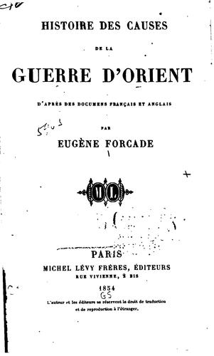 Histoire des causes de la guerre d'Orient d'après des documens français et anglais by Eugène Forcade cover