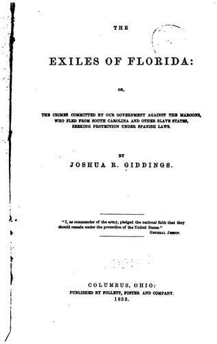 The exiles of Florida, or, The crimes committed by our government against the Maroons