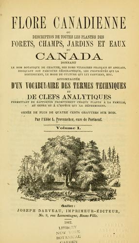 Flore canadienne ou Description de toutes les plantes des forêts, champs, jardins et eaux du Canada