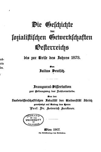 Die Geschichte der socialistischen Gewerkschaften Oesterreichs bis zur Krise des Jahres 1873 by Deutsch, Julius cover