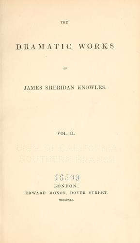 The dramatic works of James Sheridan Knowles
