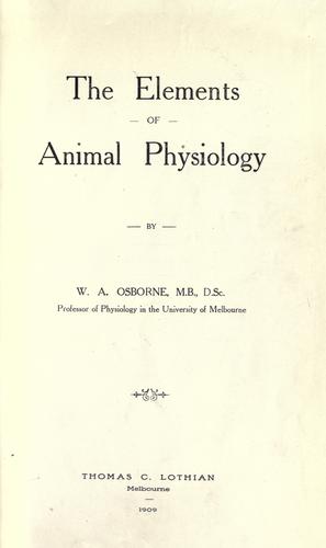 The elements of animal physiology by Osborne, W. A. cover