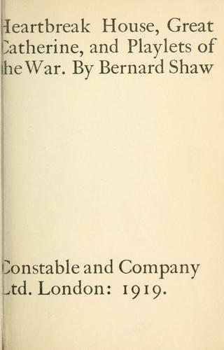 Heartbreak House, Great Catherine, and Playlets of the War