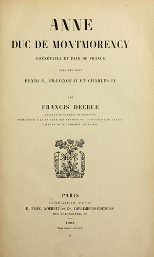 Anne de Montmorency, grand maître et connétable de France by Francis DeCrue de Stoutz cover
