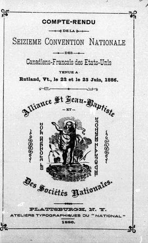 Compte-rendu de la seizième convention nationale des Canadiens-français des Etats-Unis by Convention nationale des Canadiens-français des États-Unis (16e 1886 Rutland, Verm.) cover