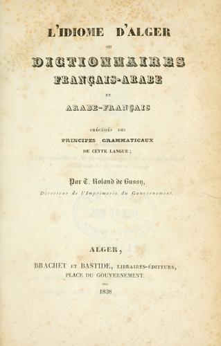 L' idiome d'Alger ou Dictionnaires français-arabe et arabe-français by Théodore Roland de Bussy cover