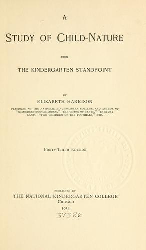 A study of child-nature from the kindergarten standpoint