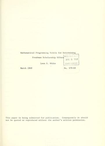 Mathematical programming models for determining freshman scholarship offers by Leon S. White cover
