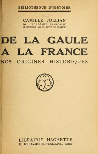 De la Gaule à la France by Camille Jullian cover