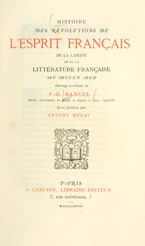 Histoire des révolutions de l'esprit français, de langue et de la littérature française au moyen-âge, ouvrage posthume by François Désiré Bancel cover