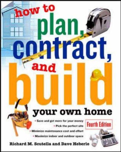 How to plan, contract, and build your own home