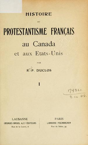 Histoire du Protestantisme français au Canada et aux Etats-Unis by R. P. Duclos cover