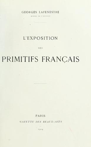 Exposition des primitifs francais by Georges Lafenestre cover