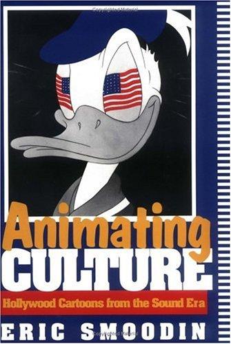 Animating culture by Eric Loren Smoodin cover