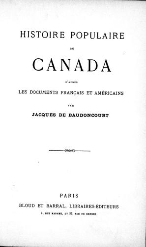 Histoire populaire du Canada, d'après les documents français et américains by Jacques de Baudoncourt cover