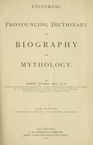 Universal pronouncing dictionary of biography and mythology