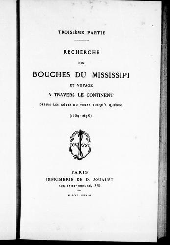 Recherches des bouches du Mississippi et voyage à travers le continent depuis les côtes du Texas jusqu'à Québec (1669-1698) by Pierre Margry cover