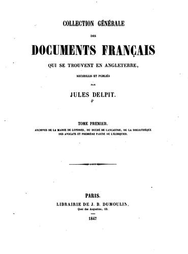 Collection generale des documents francais qui se trouvent en Angleterre by Jules Delpit cover