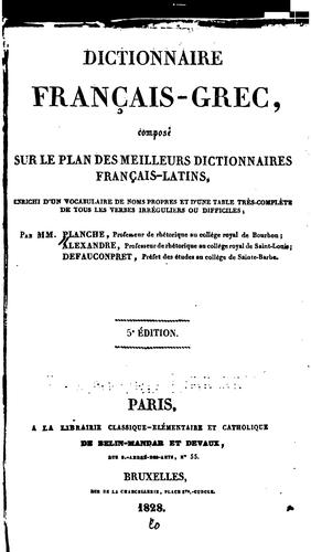 Dictionnaire français-grec: composé sur le plan des meilleurs dictionnaires .. by Joseph Planche cover