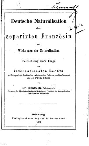 Deutsche Naturalisation einer separirten Französin und Wirkungen der .. by Johann Caspar Bluntschli cover