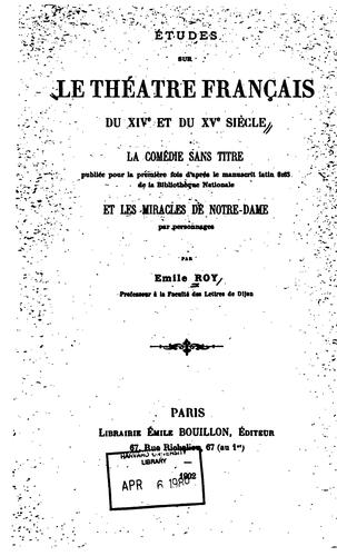 Etudes sur le théâtre français du XIVe et du XVe siècle: La comédie sans titre, publiée pour la .. by Émile Roy cover