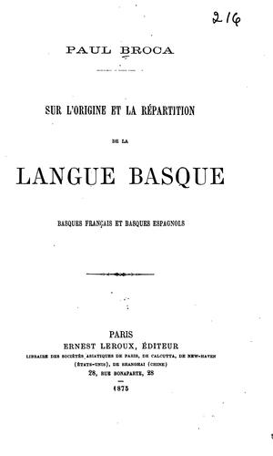 Sur l'origine et la répartition de la langue basque: basque français et basque espagnols by Paul Broca cover