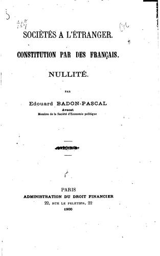 Sociétés à l'étranger: constitution par des Français : nullité by Edouard Badon-Pascal cover
