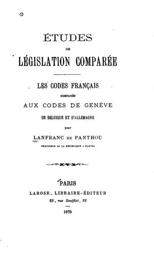 Études de Législation comparée: les codes Francais comparés aux codes de ...