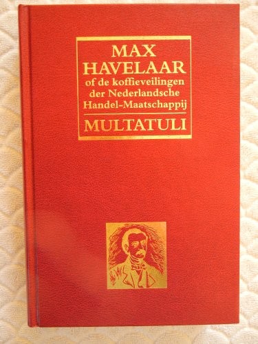 Max Havelaar of de koffijveilingen der Nederlansche handelmaatschappij