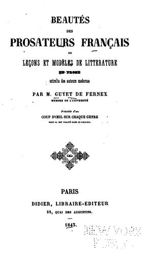 Beautés des prosateurs français; ou, Lecons et modèles de littérature en prose, extraits des ... by Guyet de Fernex cover