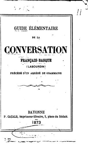 Guide élémentaire de la conversation français-basque (labourdin) précédé d'un abrégé de grammaire by Conversation français -basque cover