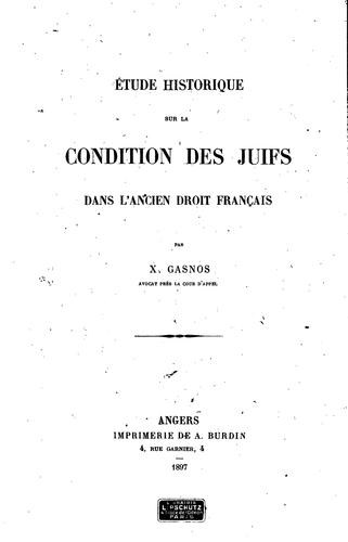 Étude historique sur la condition des juifs dans l'ancien droit français by X. Gasnos cover