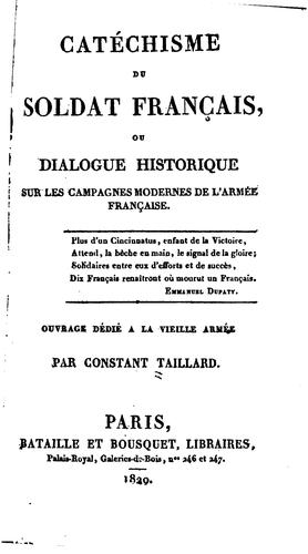 Catéchisme du soldat français, ou, Dialogue historique sur les campagnes .. by Constant Taillard cover
