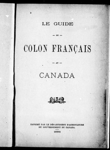 Le guide du colon français au Canada by Canada. Dept. of Agriculture cover