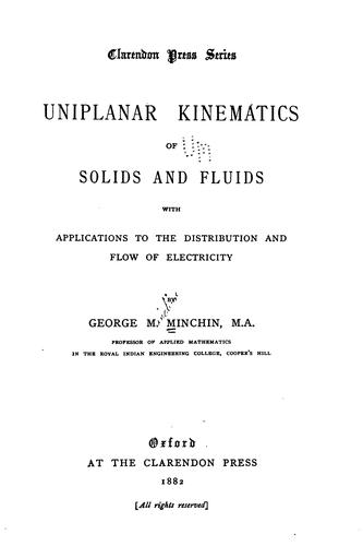 Uniplanar Kinematics of Solids and Fluids: With Applications to the Distribution and Flow of ..