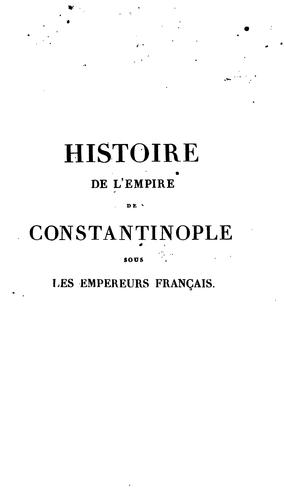 Histoire de l'empire de Constantinople sous les empereurs français jusqu'a la conquête des Turcs by Charles du Fresne Du Cange cover
