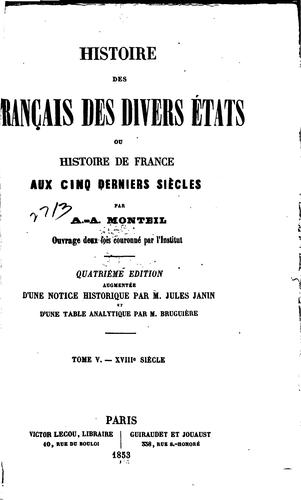 Histoire des Français des divers états: ou, Histoire de France aux cinq derniers sie?cles by Amans-Alexis Monteil cover