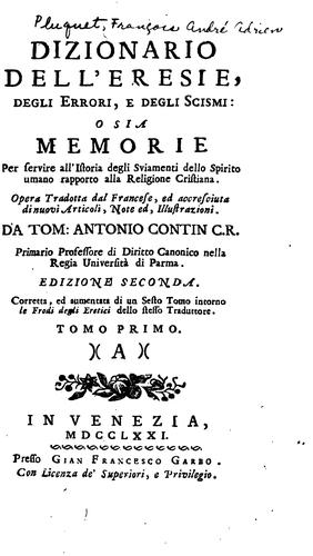 Dizionario dell'eresie, degli errori, e degli scismi: osia, Memorie per servire all'istoria ..