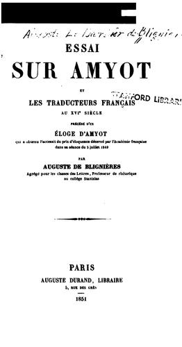 Essai sur Amyot et les traducteurs français au XVIe siècle, précédé d'un Éloge d'Amyot qui a .. by Auguste Le Barbier de Blignières cover
