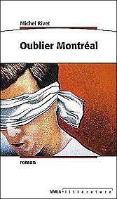Oublier Montréal by Michel Rivet cover