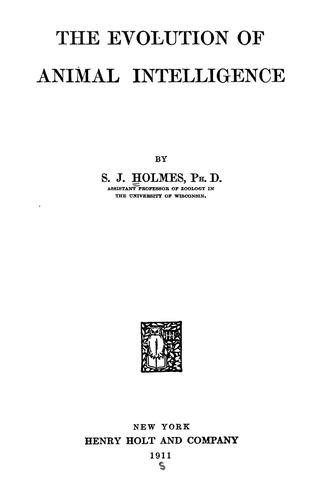 The evolution of animal intelligence by Holmes, Samuel J. cover